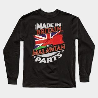 Made In Britain With Malawian Parts - Gift for Malawian From Malawi Long Sleeve T-Shirt